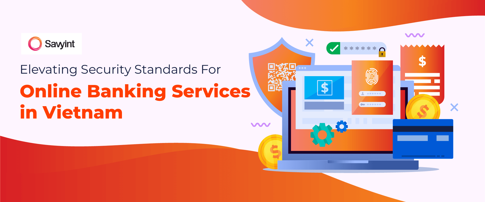 Elevating security standards for online banking services in Vietnam-savyint